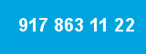 917 863 11 22